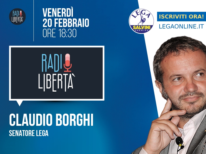 Claudio Borghi a Radio Libertà (Radio Libertà) - 20/02 ore 18:30