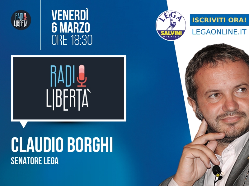 Claudio Borghi a Radio Libertà (Radio Libertà) - 06/03 ore 18:30