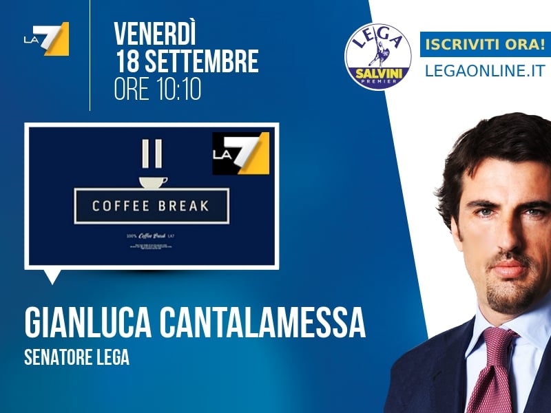 Gianluca Cantalamessa a Coffee Break (La7) - 18/09 ore 10:10