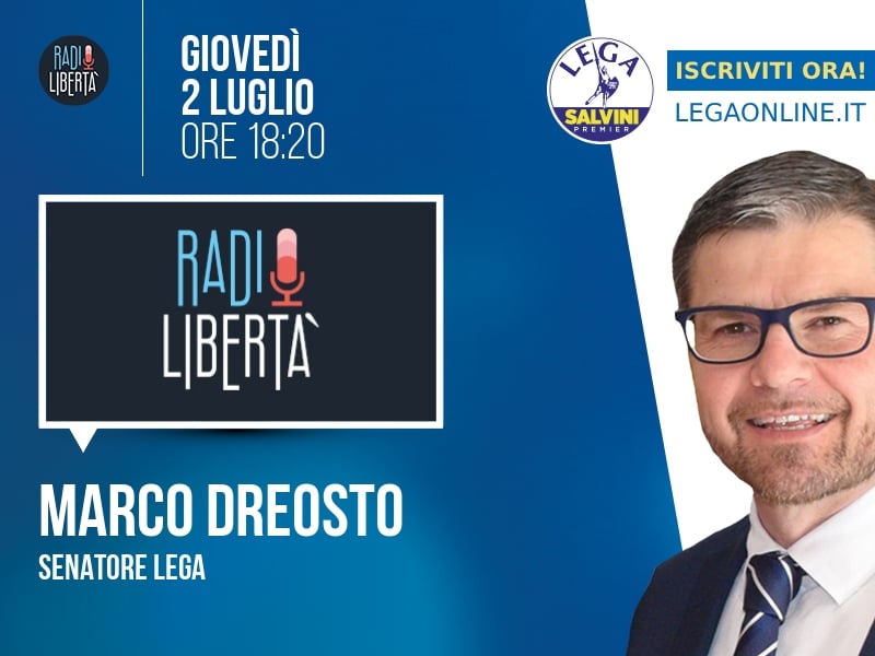 Marco Dreosto a Radio Libertà (Radio Libertà) - 02/07 ore 18:20