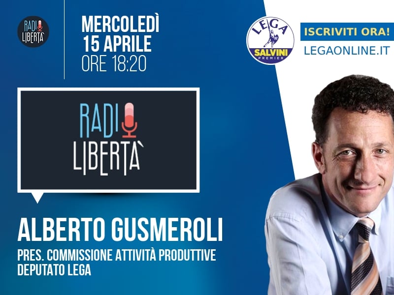 Alberto Gusmeroli a Radio Libertà (Radio Libertà) - 15/04 ore 18:20