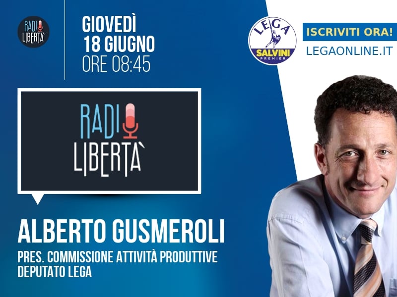 Alberto Gusmeroli a Radio Libertà (Radio Libertà) - 18/06 ore 08:45
