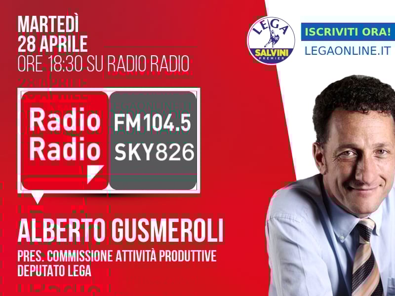Alberto Gusmeroli a Radio Radio (Radio Radio) - 28/04 ore 18:30