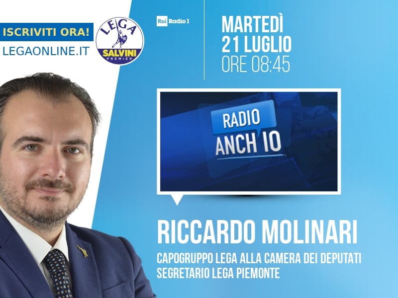 Riccardo Molinari a Radio Anch'io (Rai Radio 1) - 21/07 ore 08:45