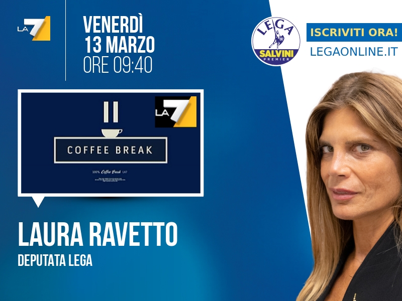 Laura Ravetto a Coffee Break (La7) - 13/03 ore 09:40