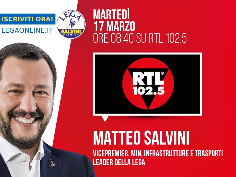 Matteo Salvini a Non Stop News (RTL 102.5) - 17/03 ore 08:40