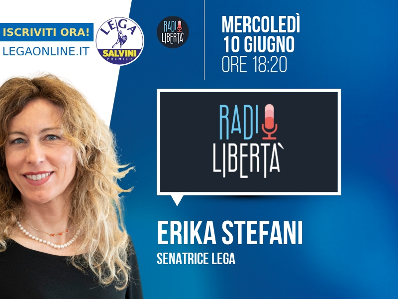 Erika Stefani a Radio Libertà (Radio Libertà) - 10/06 ore 18:20