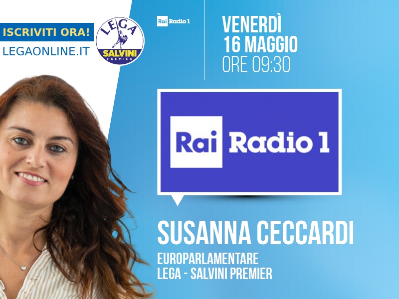 Susanna Ceccardi a Rai Radio 1 (Rai Radio 1) - 16/05 ore 09:30