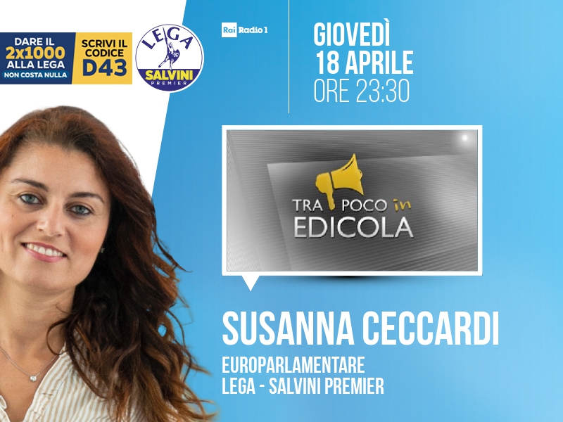 Susanna Ceccardi a Tra poco in edicola (Rai Radio 1) - 18/04 ore 23:30