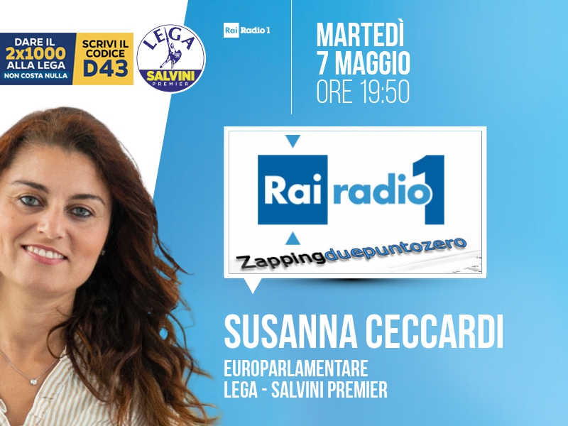 Susanna Ceccardi a Zapping (Rai Radio 1) - 07/05 ore 19:50