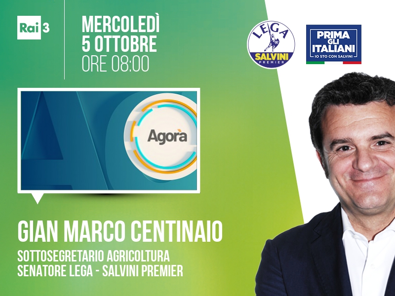 Gian Marco Centinaio a Agorà (Rai 3) - ore 08:00