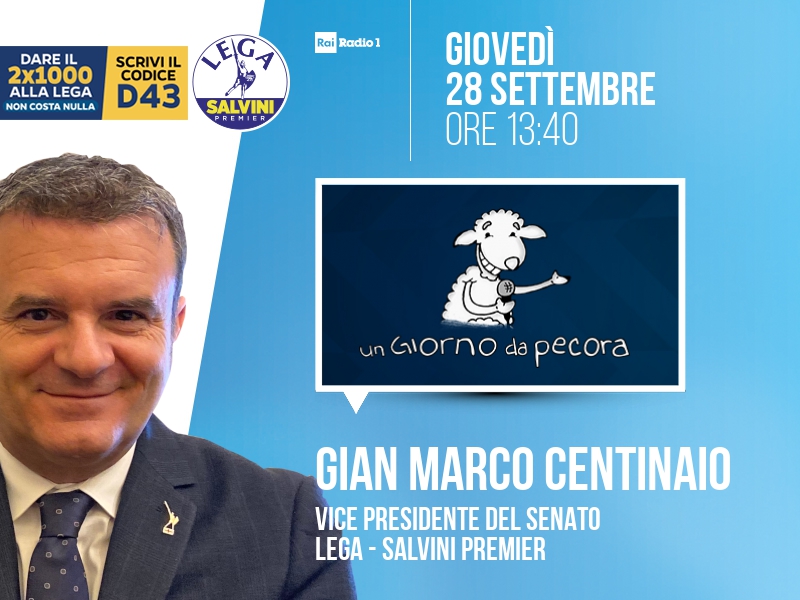 Gian Marco Centinaio a Un Giorno da Pecora (Rai Radio 1) - 28/09 ore 13:40