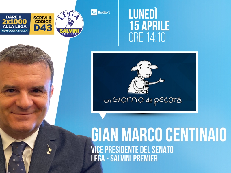 Gian Marco Centinaio a Un Giorno da Pecora (Rai Radio 1) - 15/04 ore 14:10