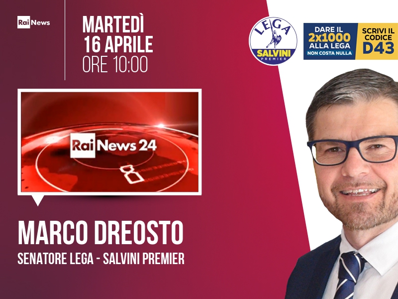 Marco Dreosto a Rainews24 (RaiNews24) - 16/04 ore 10:00