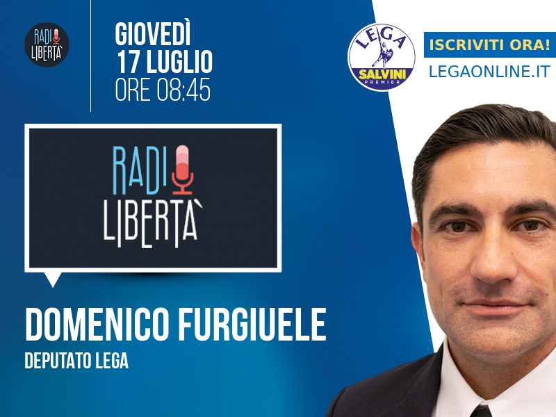 Domenico Furgiuele a Radio Libertà (Radio Libertà) - 17/07 ore 08:45