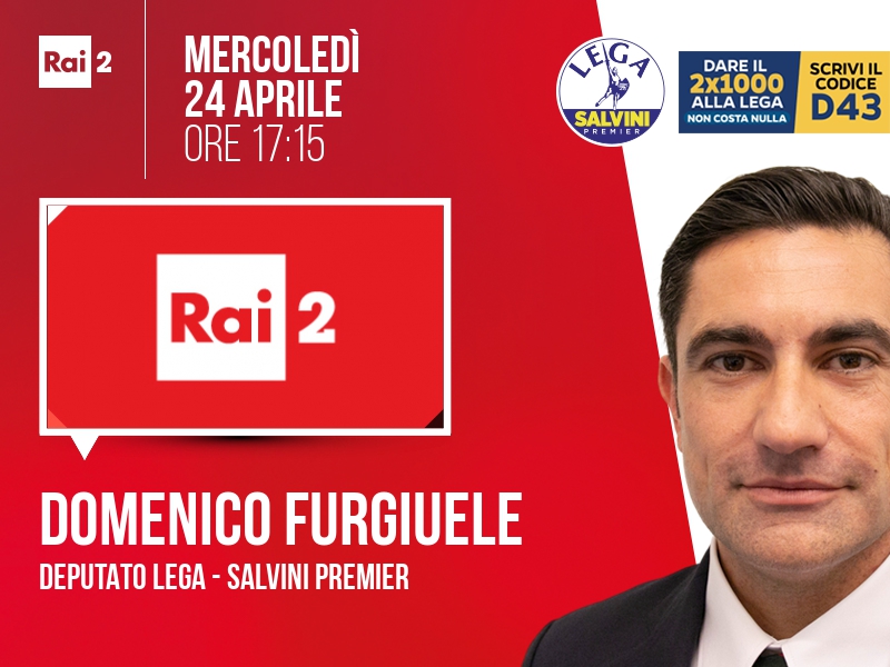 Domenico Furgiuele a Rai 2 (Rai 2) - 24/04 ore 17:15