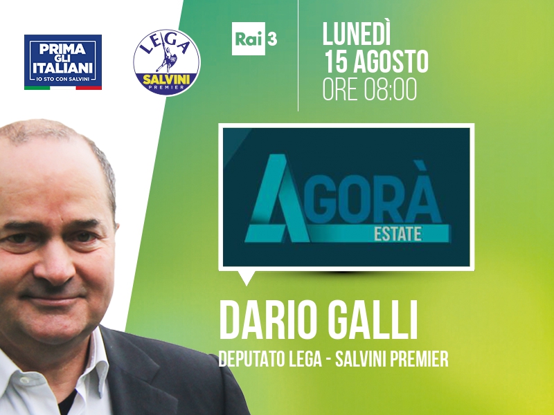 Dario Galli a Agorà Estate (Rai 3) - ore 08:00