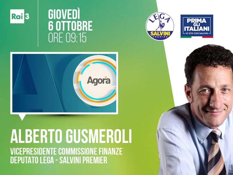 Alberto Gusmeroli a Agorà (Rai 3) - ore 09:15