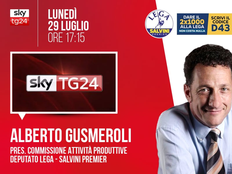 Alberto Gusmeroli a Economia (Sky TG24) - 29/07 ore 17:15