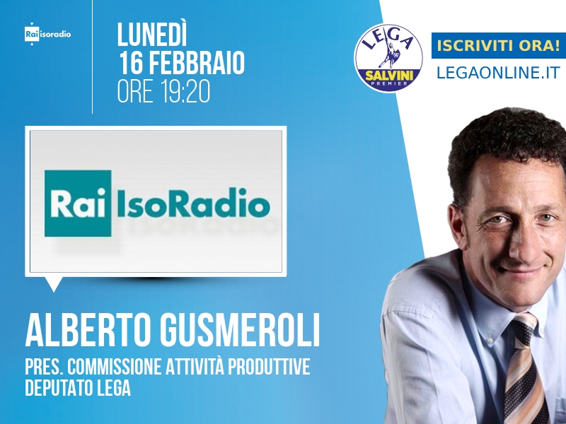Alberto Gusmeroli a Isoradio (Rai Isoradio) - 16/02 ore 19:20
