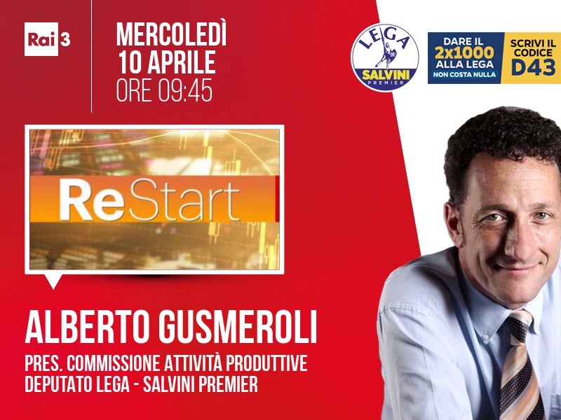 Alberto Gusmeroli a Re Start (Rai 3) - 10/04 ore 09:45