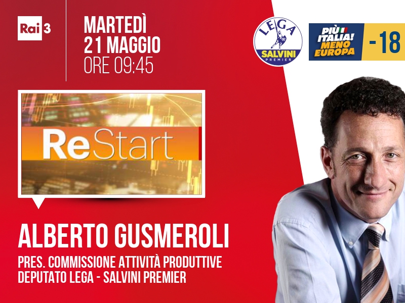 Alberto Gusmeroli a Re Start (Rai 3) - 21/05 ore 09:45