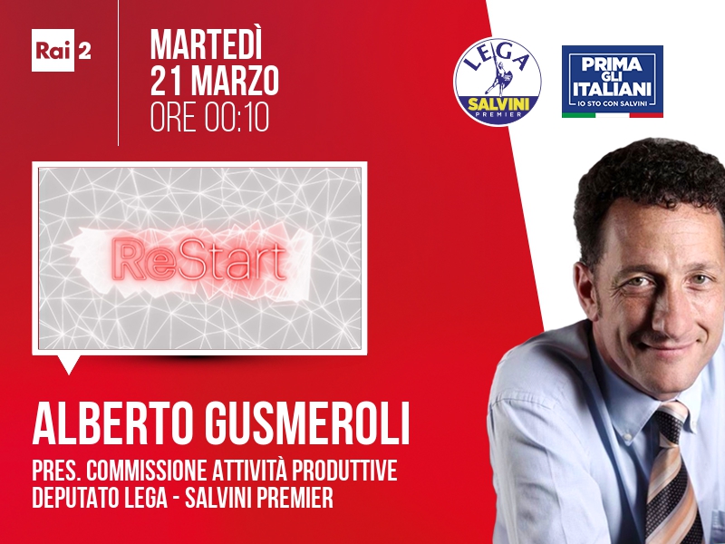Alberto Gusmeroli a Restart (Rai 2) - 21/03 ore 00:10