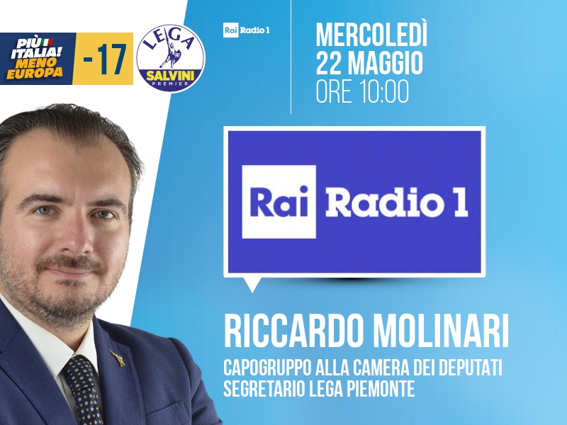Riccardo Molinari a Rai Radio 1 (Rai Radio 1) - 22/05 ore 10:00