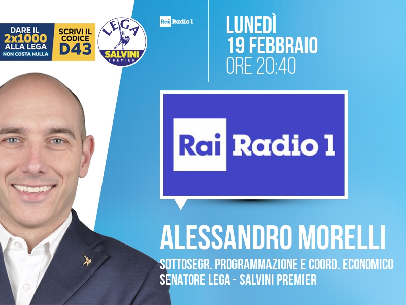 Alessandro Morelli a Rai Radio 1 (Rai Radio 1) - 19/02 ore 20:40