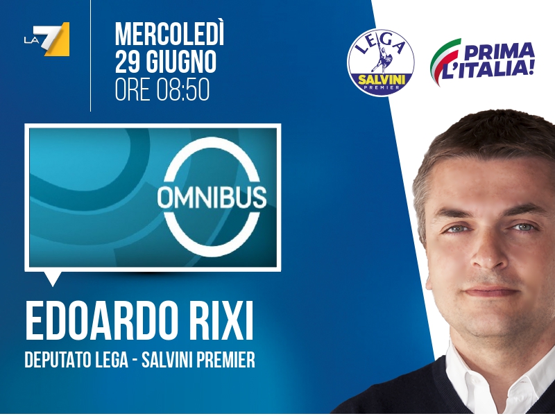 Edoardo Rixi a Omnibus (La7) - ore 08:50