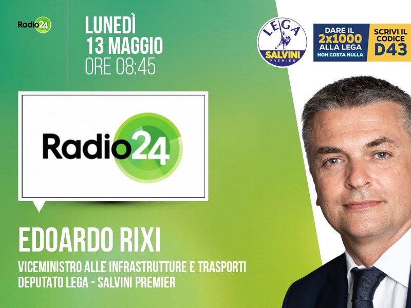 Edoardo Rixi a Radio 24 (Radio 24) - 13/05 ore 08:45