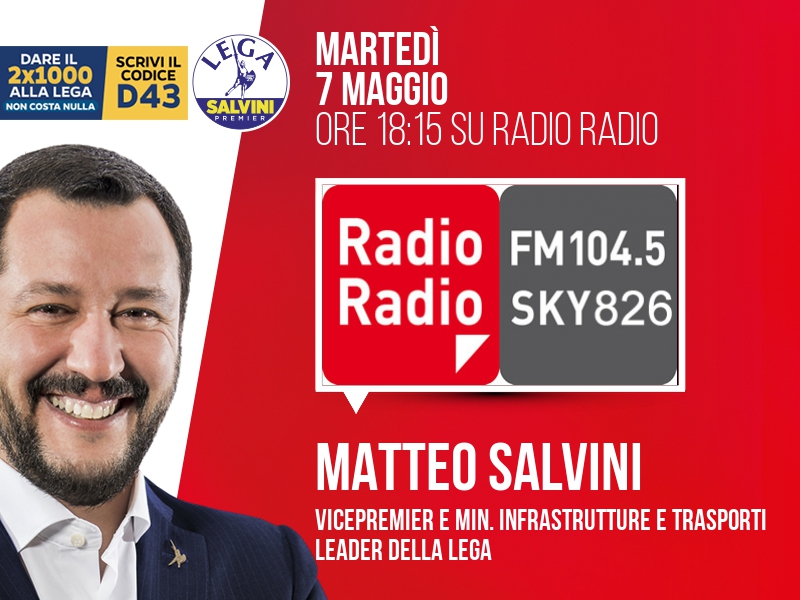 Matteo Salvini a Radio Radio (Radio Radio) - 07/05 ore 18:15