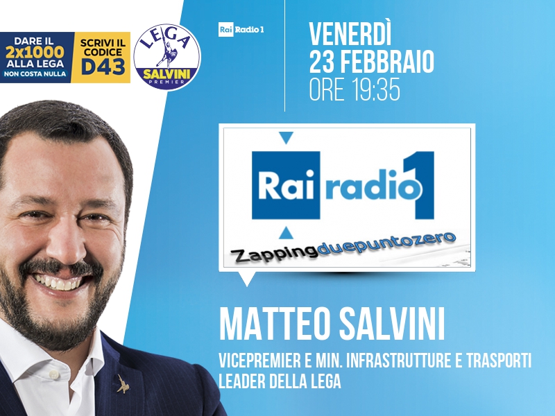 Matteo Salvini a Zapping (Rai Radio 1) - 23/02 ore 19:35