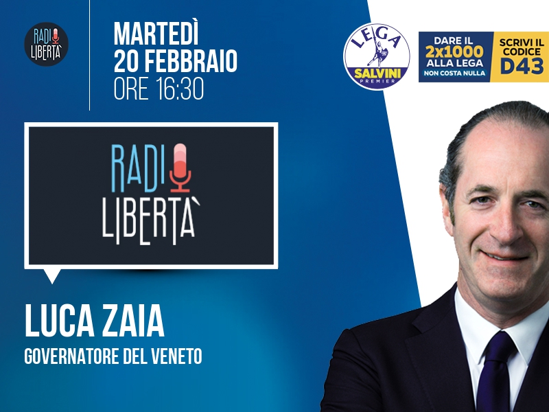 Luca Zaia a Radio Libertà (Radio Libertà) - 20/02 ore 16:30